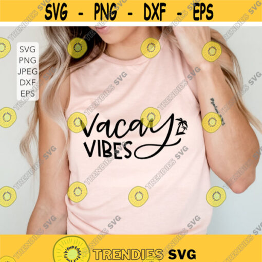 Vacay mode svg Vacay Vibes svg Summer SVG Cricut Silhouette Instant Download SVG png.jpg