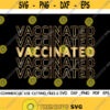 Vaccinated SVG Vaccination Svg Covid Vaccine Svg Cut files Cricut and Silhouette Svg Dxf Png Pdf Design 323