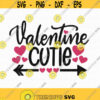 Valentine Cutie SVG Babys Valentines SVG Valentines SVG Valentines Onesie svg Instant Download Cut Machine file Valentines Day svg Design 301