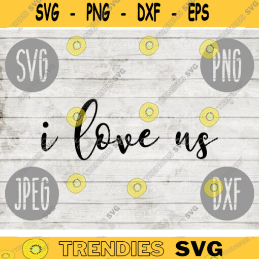 Valentine SVG I Love US svg png jpeg dxf Commercial Cut File Romantic Couple Home Sign Cute Holiday SVG 973