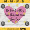 Valentine SVG Loved with a Love that was More Edgar Allen Poe svg png jpeg dxf Commercial Cut File Classic Literature Quote Saying Cute 1313