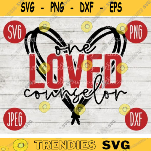 Valentine SVG One Loved Counselor Heart svg png jpeg dxf Cut File Teacher Appreciation Cute Holiday SVG School Team 1598