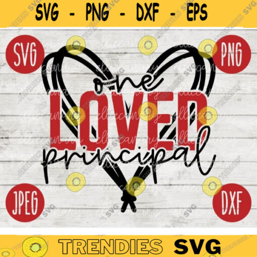 Valentine SVG One Loved Principal Heart svg png jpeg dxf Cut File Teacher Appreciation Cute Holiday SVG School Team 1339