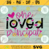 Valentine SVG One Loved Principal svg png jpeg dxf Commercial Cut File Teacher Appreciation Cute Holiday SVG School Team 735