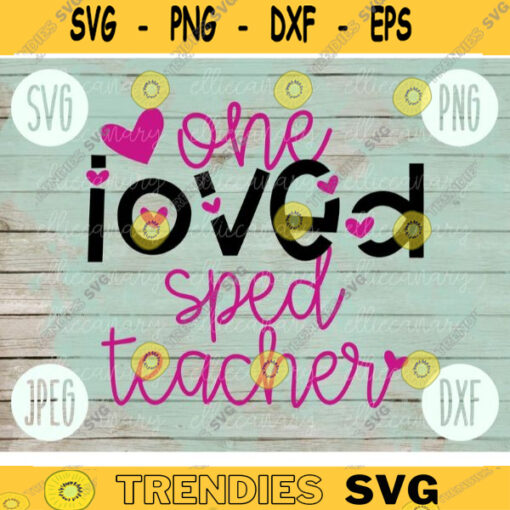 Valentine SVG One Loved SPED Teacher Special Education svg png jpeg dxf Commercial Cut File Teacher Appreciation Holiday SVG School Team 929