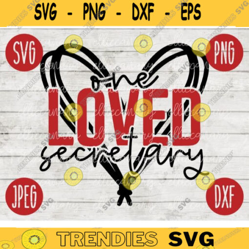 Valentine SVG One Loved Secretary Heart svg png jpeg dxf Cut File Teacher Appreciation Cute Holiday SVG School Team 1377