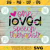 Valentine SVG One Loved Speech Therapist SPED svg png jpeg dxf Commercial Cut File Teacher Appreciation Holiday SVG School Team 708