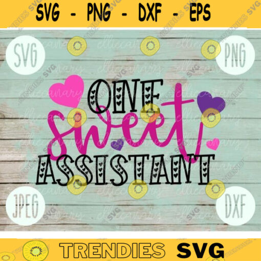 Valentine SVG One Sweet Assistant svg png jpeg dxf Commercial Cut File Teacher Appreciation Cute Holiday SVG School Team 949