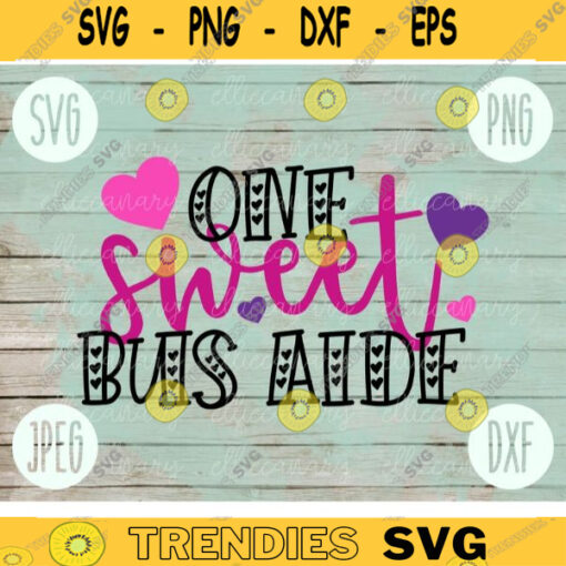 Valentine SVG One Sweet Bus Aide svg png jpeg dxf Commercial Cut File Teacher Appreciation Cute Holiday SVG School Team 631