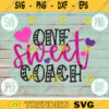 Valentine SVG One Sweet Coach svg png jpeg dxf Commercial Cut File Teacher Appreciation Cute Holiday SVG School Team 1188