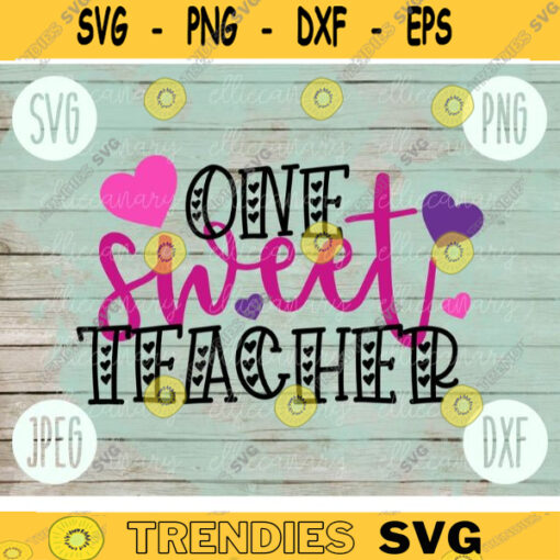 Valentine SVG One Sweet Teacher svg png jpeg dxf Commercial Cut File Teacher Appreciation Cute Holiday SVG School Team 248