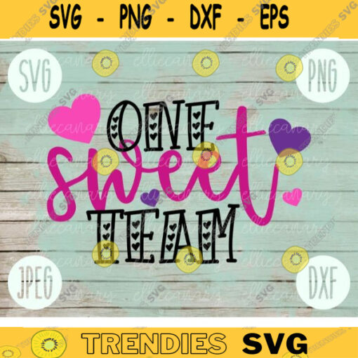 Valentine SVG One Sweet Team svg png jpeg dxf Commercial Cut File Teacher Appreciation Cute Holiday SVG School Team 1700