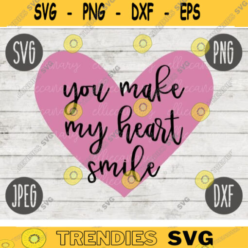 Valentine SVG You Make My Heart Smile png jpeg dxf Commercial Cut File Classic Literature Quote Saying Cute 2562