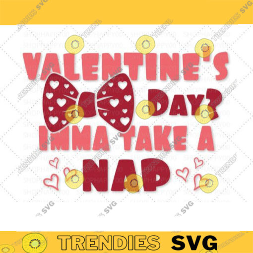 Valentines Day Imma Take A Nap SVG Valentine Day Svg Valentines Svg Funny Valentines Svg Valentines Svg Designs SVG Files For Cricut 600 copy