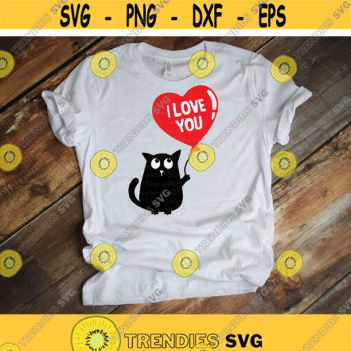 Valentines Day svg Cat with Balloon svg dxf Love You svg Black Cat svg Valentine Balloon svg Shirt Cutting File Cricut Silhouette Design 1028.jpg