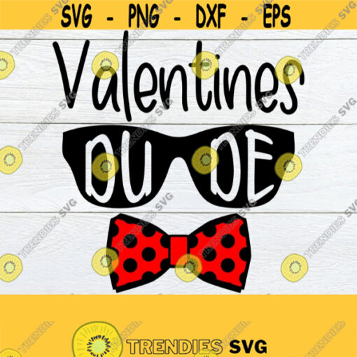 Valentines Dude Valentines Day svg Kids Valentines day Cute Valentines Day SVG Cut File Printable Image Iron on dxf epsjpgpng Design 1186