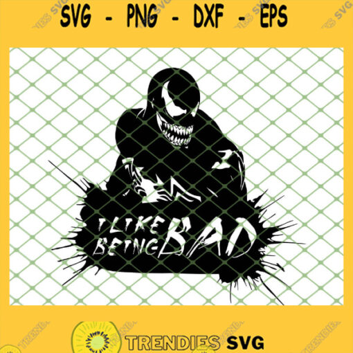 Venom I Like Being Bad SVG PNG DXF EPS 1