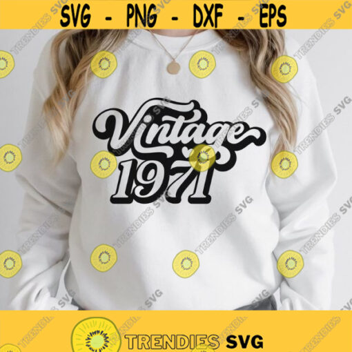 Vintage 1971 SVG 50th birthday svg Fifty birthday svg Bithday shirt girl svg Vintage birthday shirt svg Born in 1971 shirt svg cricut Design 502