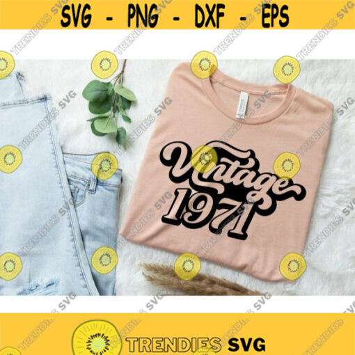 Vintage 1971 SVG 50th birthday svg Fifty birthday svg Bithday shirt girl svg Vintage birthday shirt svg Born in 1971 shirt svg cricut Design 8