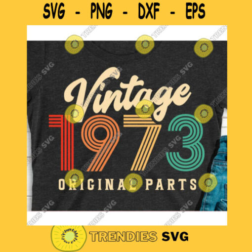 Vintage 1973 Original parts svg47th Birthday svgForty seventh birthday svgVintage birthday svgVintage birthday shirt svg