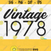 Vintage 1978 Svg Vintage Birthday Svg Born In 1978 Svg Retro Svg 1978 Shirt Svg 1978 Classic Svg Made In 1978 Svg Vintage 1978 Png Design 704