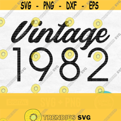 Vintage 1982 Svg Vintage Birthday Svg Born In 1982 Svg Retro Svg 1982 Shirt Svg 1982 Classic Svg Made In 1982 Svg Vintage 1982 Png Design 703
