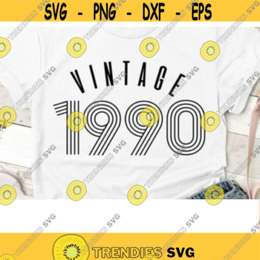 Vintage 1990 svg vintage birthday svg vintage svg 30th birthday svg downloadable files PNG SVG Vintage 1990 Sublimation designs PNG