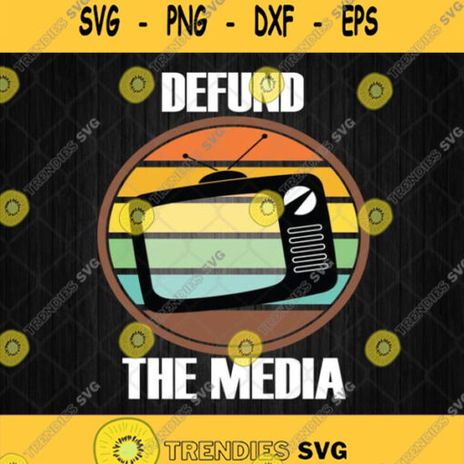 Vintage Defund The Media Against Fake News Svg Png Silhouette Cricut File Dxf Eps