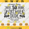Vintage Dude Aged 50 Svg File Cricut Vector Files Iron On Shirt Cameo Svg Dxf Eps Instant Download Digital Vintage Svg Vintage Birthday Svg Design 61.jpg