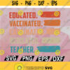 Vintage Educated Vaccinated Caffeinated Dedicated Cut File svg png eps dxf Design 93