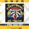 Vintage Everything Is Trash PNG Retro Funny RaccoonHumorous PNG Digital Download Design 363