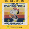 Vintage I Hate Morning People And Mornings And People Snoopy Snoopy Png Svg Cricut Digital Download Sublimation Instant Download Clipart SVG Svg File For Cricut