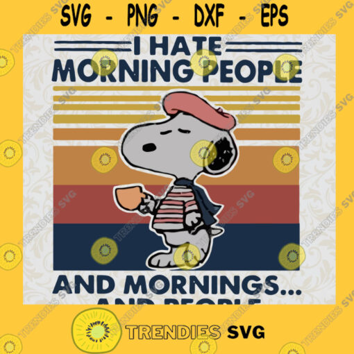 Vintage I Hate Morning People And Mornings And People Snoopy Snoopy Png Svg Cricut Digital Download Sublimation Instant Download Clipart SVG Svg File For Cricut