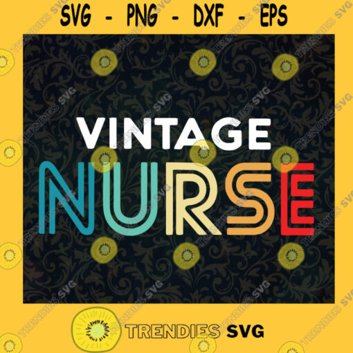 Vintage Nurse SVG 1St Nurse Ever SVG Best Mom Nurse SVG Mothers Day SVG