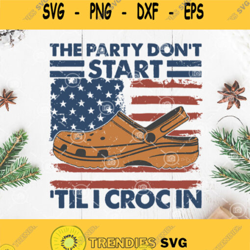 Vintage The Party Dont Start Til I Croc In America Flag Svg Crocs 4Th Of July Svg