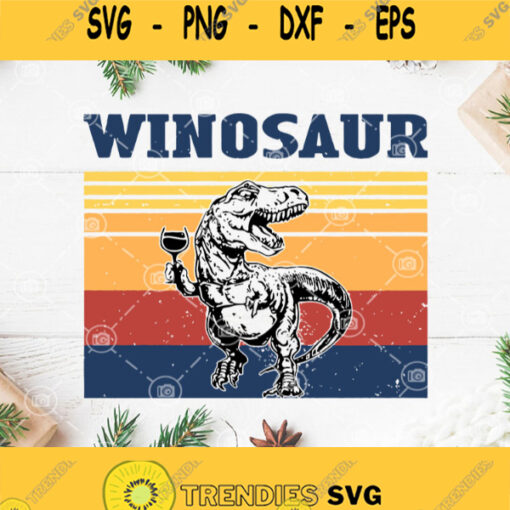Vintage Winosaur Svg Dinosaurus Wine Svg Dinosaur Drink Wine Svg Vintage T Rex Svg