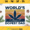 Vintage Worlds Dopest Dad Svg Weed Dad Svg Canabis Dad Svg Fathers Day Svg