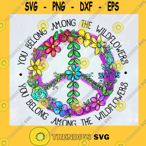 Vintage You Belong Among The Wildflowers You Belong Somewhere You Feel Free SVG SVG PNG EPS DXF Silhouette Cut Files For Cricut Instant Download Vector Download Print File