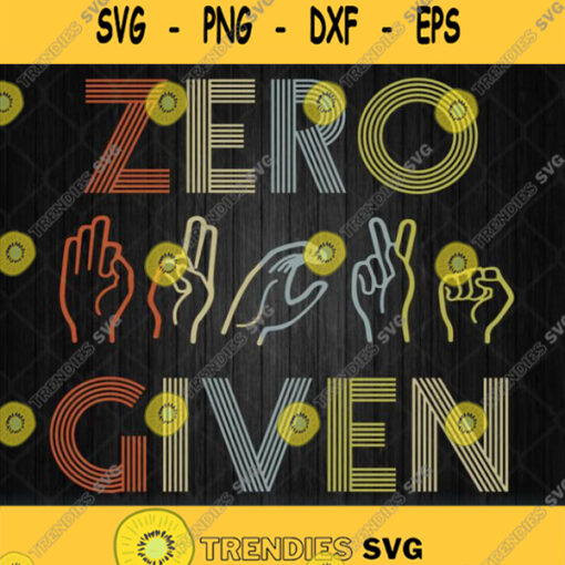 Vintage Zero Fuck Given Retro Sign Language Svg Png Dxf Eps