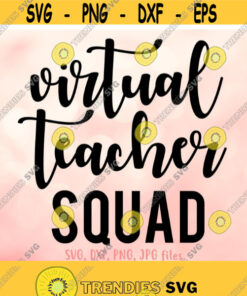Virtual Teacher Squad svg Funny Online Teaching SVG Teacher 2020 svg Teacher Back To School svg Teacher Shirt svg Online Teacher svg Design 408