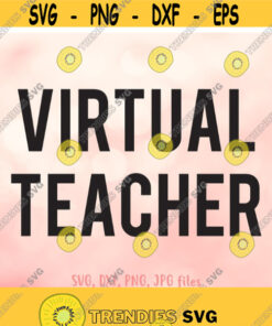 Virtual Teacher svg Online Teaching SVG Teacher 2020 svg Teacher Back To School svg Teacher Shirt svg Online Teacher svg Work from Home Design 629