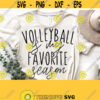 Volleyball Is My Favorite Season SvgVolleyball QuotesVolleyball Svg Cut FileCricut Silhouette File Digital File Commercial Use Download Design 1170