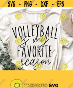 Volleyball Is My Favorite Season SvgVolleyball QuotesVolleyball Svg Cut FileCricut Silhouette File Digital File Commercial Use Download Design 1170