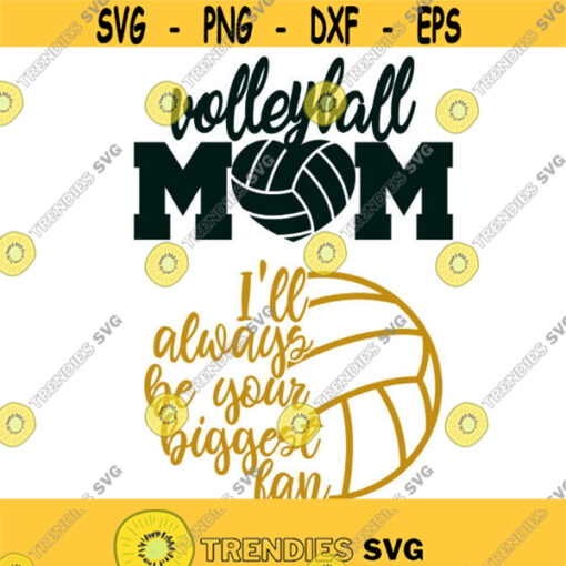 Volleyball Mom Mother Ill always be your biggest fan Cuttable Design SVG PNG DXF eps Designs Cameo File Silhouette Design 526