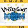 Volleyball Mom Svg Cut File Vector Printable Clipart Love Volleyball Svg Volleyball Fan Quote Shirt Svg Volleyball Life Svg Design 1071 copy