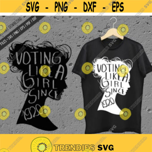 Voting Like A girl Since 1920 svg Election Voting svg Instand Download Design 1