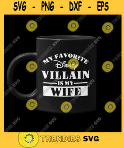 Wife Disney Villain My Wife Is My Favorite Disney Villain Svg Cricut Silohouette Eps Svg Png Dxf Pdf Cut Files Svg Clipart Silhouette Svg Cricut Svg Files Decal And V