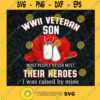 WWII Veteran Son Most People Never Meet Their Heroes Poppy T Shirt Png SVG PNG EPS DXF Silhouette files and cricut Digital Files Cut Files For Cricut Instant Download Vector Download Print Files