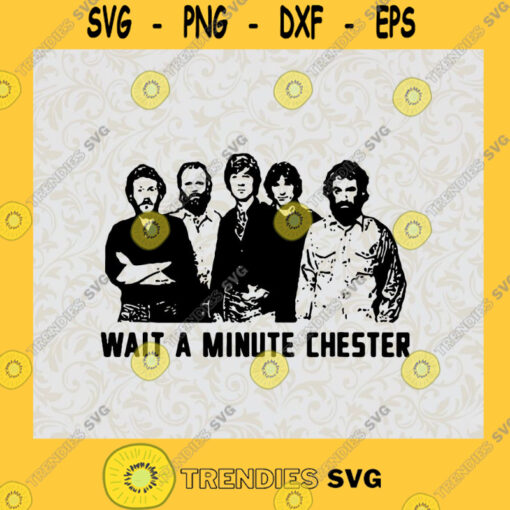 Wait A Minute Chester PNG Digital File Sublimation SVG PNG EPS DXF Silhouette Cut Files For Cricut Instant Download Vector Download Print File