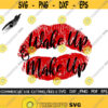 Wake Up And Make Up SVG Beauty Svg Glamour Svg Makeup Svg Women Svg Girl Svg Lips Svg Lips Silhouette Design 440